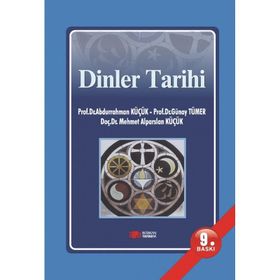 Dinler Tarihi - Abdurrahman Küçük Günay Tümer Mehmet Alparslan Küçük