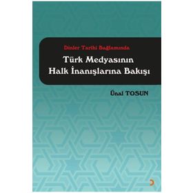Dinler Tarihi Bağlamında Türk Medyasının Halk İnanışlarına Bakışı - Ünal Tosun