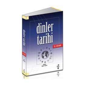 Dinler Tarihi El Kitabı - Baki Adam Ahmet Güç Ali İhsan Yitik Ahmet Hikmet Eroğlu Durmuş Arık Bekir Zakir Çoban Mehmet Alıcı Talip Ayar