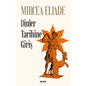 Dinler Tarihine Giriş - mircae eliade
