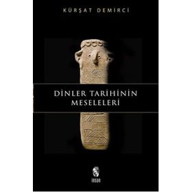 DINLER TARIHININ MESELELERI - KÜRŞAT DEMIRCI