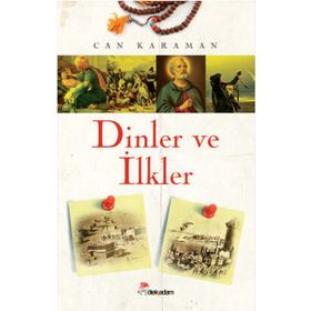 Dinler ve İlkler - Can Karaman