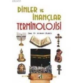 DINLER VE İNANÇLAR TERMINOLOJISI - OSMAN CİLACI
