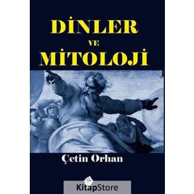 Dinler Ve Mitoloji - Çetin Orhan