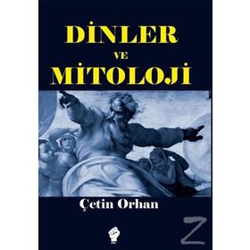 Dinler Ve Mitoloji - Çetin Orhan