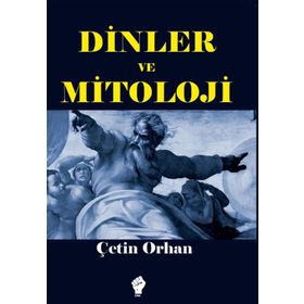 Dinler Ve Mitoloji - Çetin Orhan