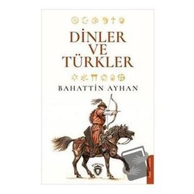 Dinler ve Türkler - Bahattin Ayhan