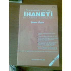 DINLERARASI DIYALOG İHANETI DINI -PSIKOLOJIK - SOSYOLOJIK TAHLIL - GENEL