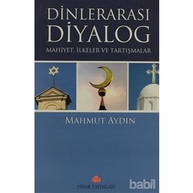 DİNLERARASI DIYALOG MAHIYET,ILKELER VE TARTIŞMALAR - MAHMUT AYDIN