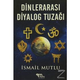 Dinlerarası Diyalog Tuzağı - İsmail Mutlu