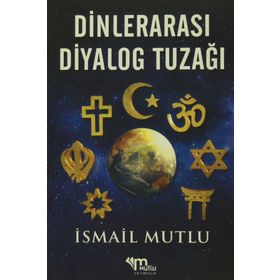 Dinlerarası Diyalog Tuzağı - İsmail Mutlu