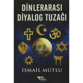 Dinlerarası Diyalog Tuzağı - İsmail Mutlu