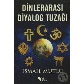 Dinlerarası Diyalog Tuzağı - İsmail Mutlu