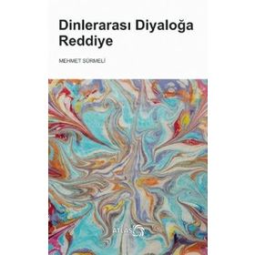 Dinlerarası Diyaloğa Reddiye - Mehmet Sürmeli