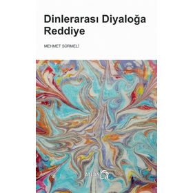 Dinlerarası Diyaloğa Reddiye - Mehmet Sürmeli