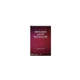 Dinlerde Geçiş Ritüelleri Doğum Evlilik ve Ölüm - Mustafa Güre