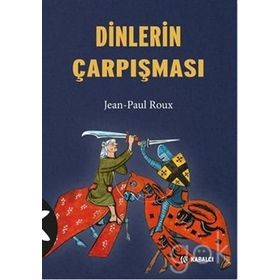 Dinlerin Çarpışması - Jean Paul Roux jean louis schlegel