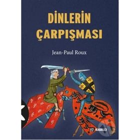 Dinlerin Çarpışması - Jean Paul Roux jean louis schlegel
