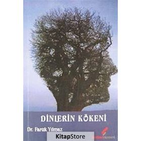 DINLERIN KÖKENİ - FARUK YILMAZ