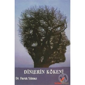 DINLERIN KÖKENİ - FARUK YILMAZ