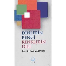 DINLERIN RENGI RENKLERIN DILI - KADIR ALBAYRAK