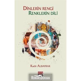 DINLERIN RENGI RENKLERIN DILI - KADIR ALBAYRAK