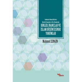 Dinler,İnançlar ve İslam Düşüncesinde Yorumlar - Mahmut Zengin