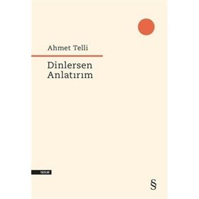 Dinlersem Anlatırım - Ahmet Telli