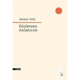 Dinlersem Anlatırım - Ahmet Telli