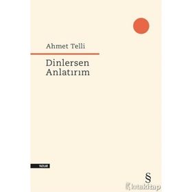 Dinlersen Anlatırım - Ahmet Telli