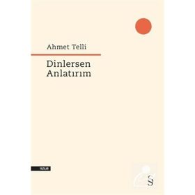 Dinlersen Anlatırım - Ahmet Telli