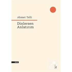 Dinlersen Anlatırım - Ahmet Telli