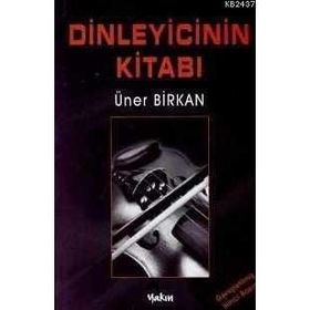 DINLEYICININ KİTABI - ÜNER BIRKAN