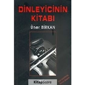 DINLEYICININ KİTABI - ÜNER BIRKAN