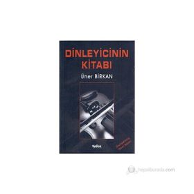 DINLEYICININ KİTABI - ÜNER BIRKAN