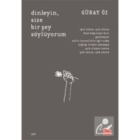 Dinleyin Size Bir Şey Söylüyorum - Güray Öz