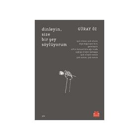 Dinleyin Size Bir Şey Söylüyorum - Güray Öz