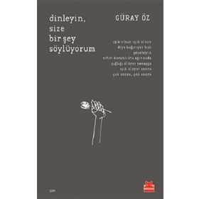 Dinleyin Size Bir Şey Söylüyorum - Güray Öz