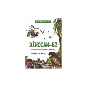 Dinocam-E2 Dinozorların Gizemli Dünyası Zeynep Nur Küçük