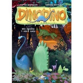 DINODINO 1 - BEŞ ARKADAŞ T-REX'E KARŞI - STEFANO BORDIGLIONI