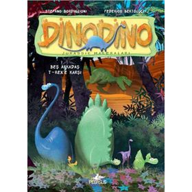 DINODINO 1 - BEŞ ARKADAŞ T-REX'E KARŞI - STEFANO BORDIGLIONI