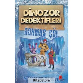 Dinozor Dedektifleri - Donmuş Çöl - Stephanie Baudet