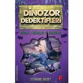 Dinozor Dedektifleri - Drakula, Ejderhalar Ve Dinozorlar - Stephanie Baudet