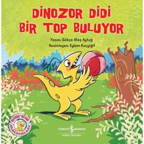 Dinozor Didi Bir Top Buluyor Gökçe Ateş Aytuğ