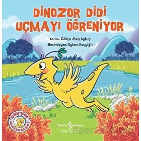 Dinozor Didi Uçmayı Öğreniyor - Gökçe Ateş Aytuğ