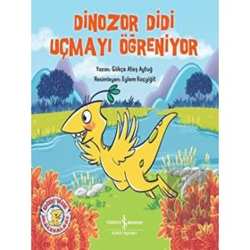 Dinozor Didi Uçmayı Öğreniyor - Gökçe Ateş Aytuğ