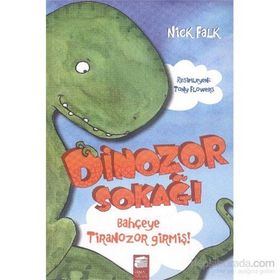 Dinozor Sokağı Bahçeye Tiranozor Girmiş - Nick Falk