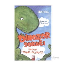 Dinozor Sokağı Bahçeye Tiranozor Girmiş - Nick Falk