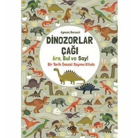 Dinozorlar Çağı: Ara Bul ve Say – Bir Tarih Öncesi Sayma Kitabı - Agnese Baruzzi