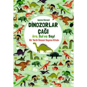 Dinozorlar Çağı: Ara Bul ve Say – Bir Tarih Öncesi Sayma Kitabı - Agnese Baruzzi